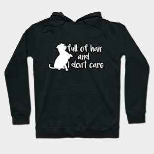 Full of Hair and I don't Care Hoodie